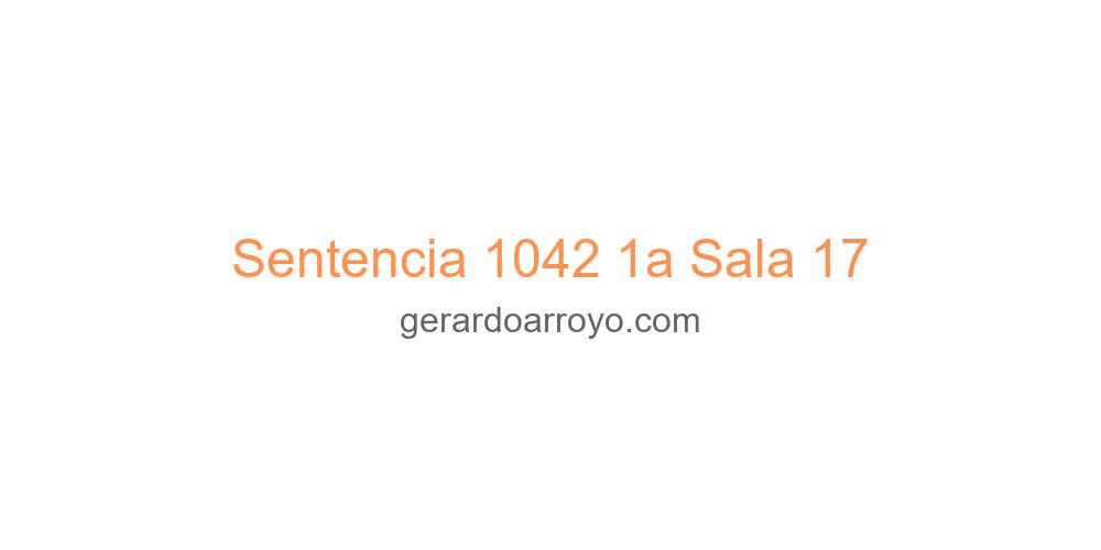 Sentencia 1042 1a Sala 17