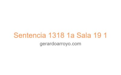 Sentencia 1318 1a Sala 19 1
