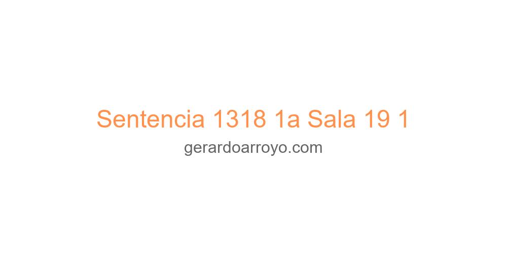Sentencia 1318 1a Sala 19 1