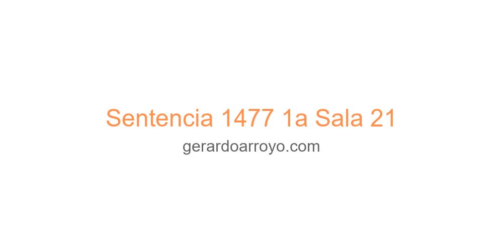 Sentencia 1477 1a Sala 21