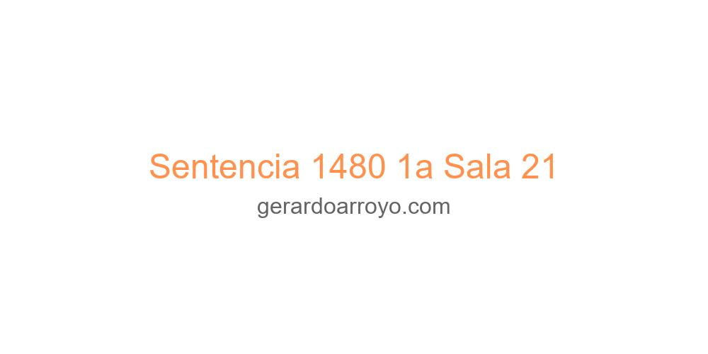 Sentencia 1480 1a Sala 21
