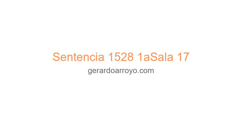 Sentencia 1528 1aSala 17