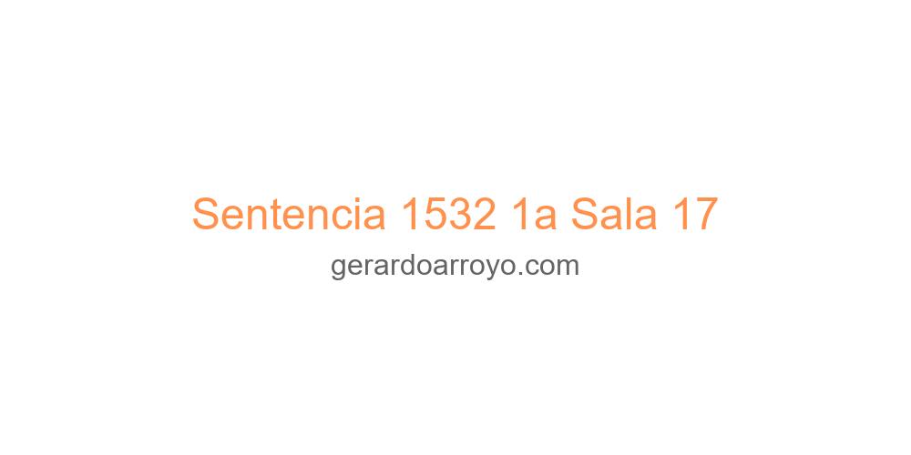 Sentencia 1532 1a Sala 17