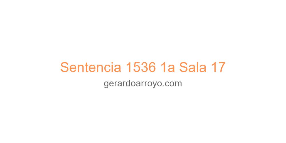 Sentencia 1536 1a Sala 17
