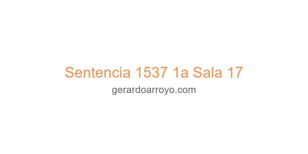 Sentencia 1537 1a Sala 17