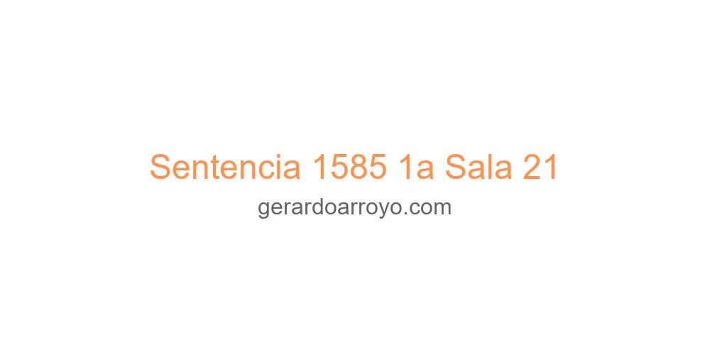 Sentencia 1585 1a Sala 21