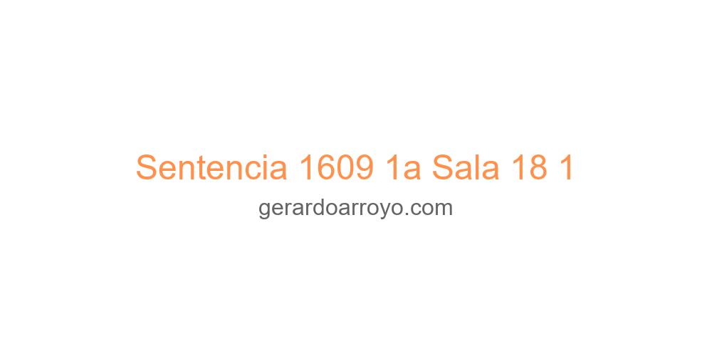 Sentencia 1609 1a Sala 18 1