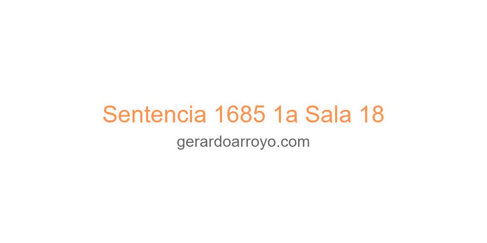 Sentencia 1685 1a Sala 18