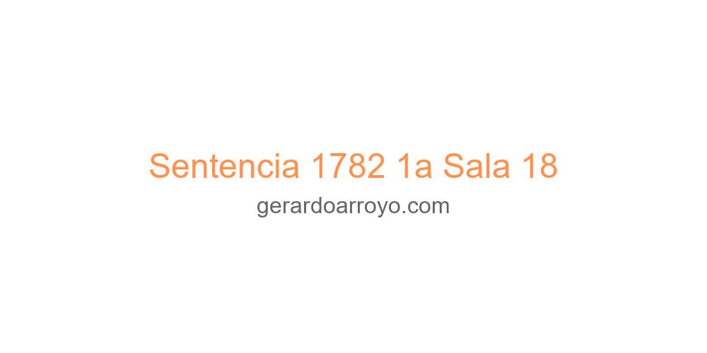 Sentencia 1782 1a Sala 18