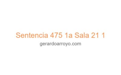 Sentencia 475 1a Sala 21 1