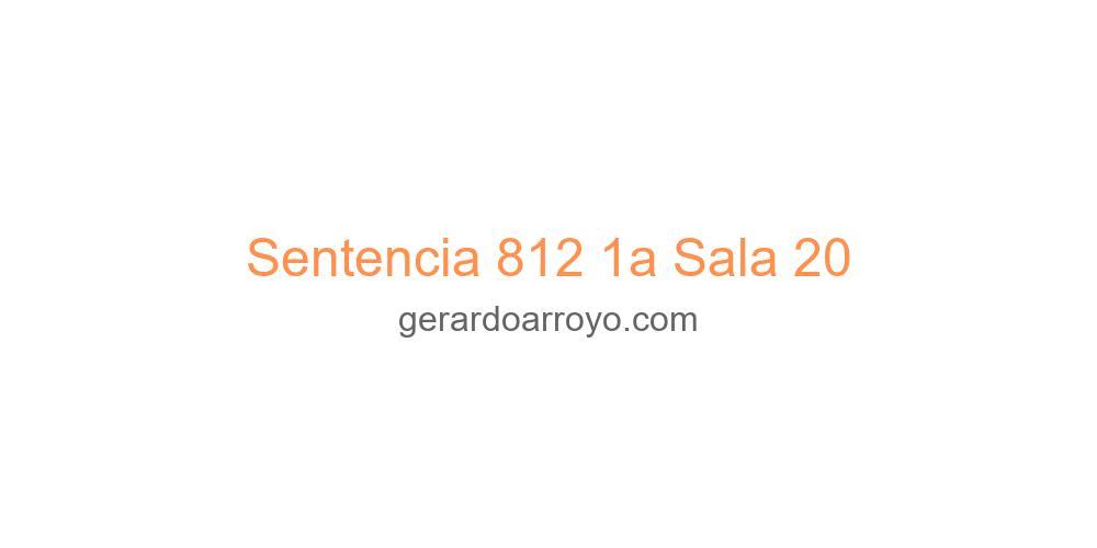 Sentencia 812 1a Sala 20