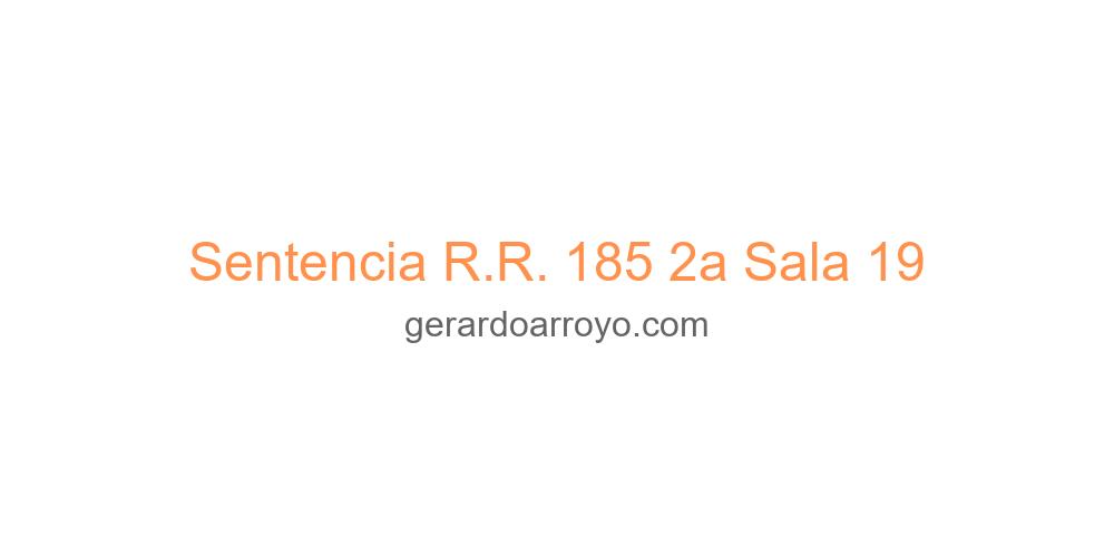 Sentencia R.R. 185 2a Sala 19