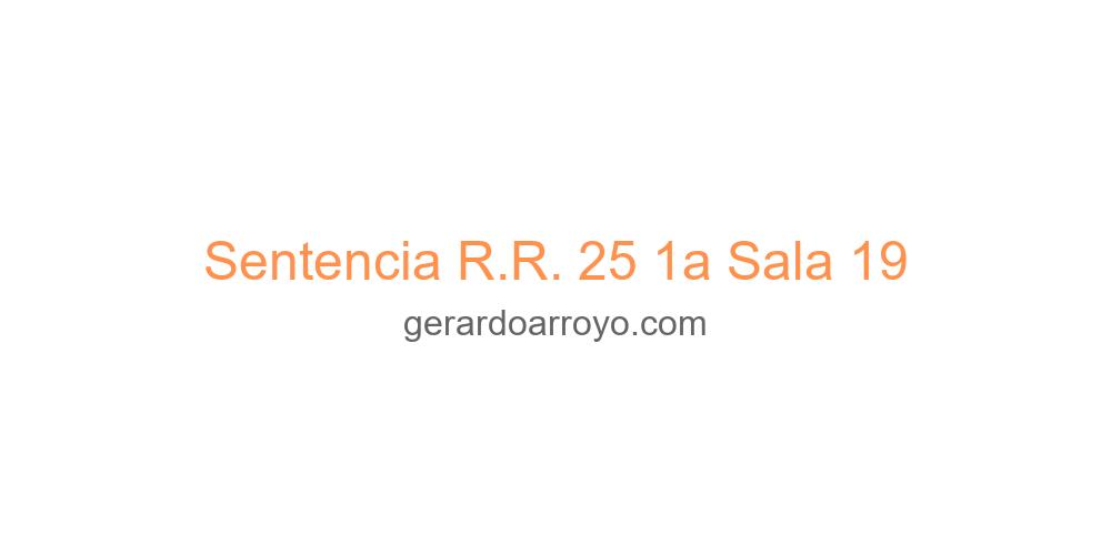 Sentencia R.R. 25 1a Sala 19