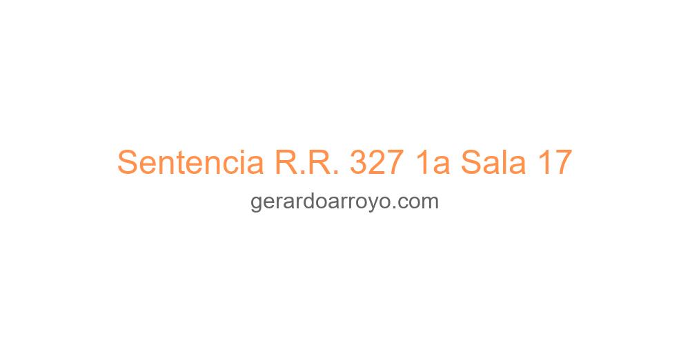 Sentencia R.R. 327 1a Sala 17