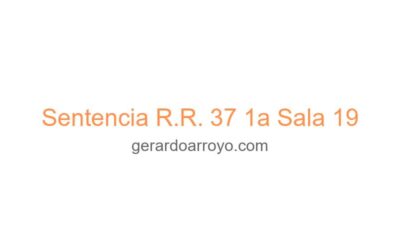 Sentencia R.R. 37 1a Sala 19