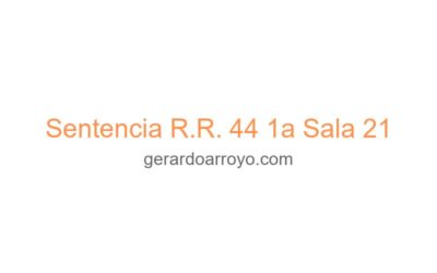 Sentencia R.R. 44 1a Sala 21