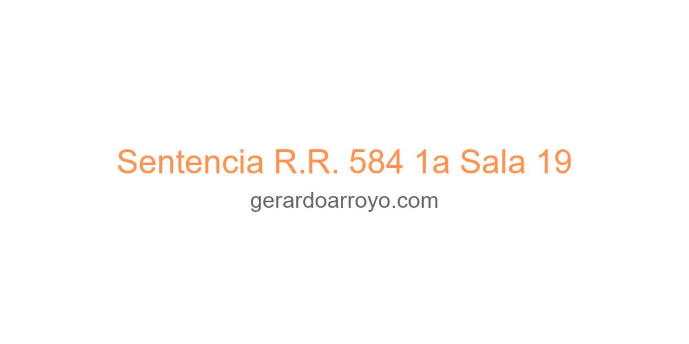 Sentencia R.R. 584 1a Sala 19