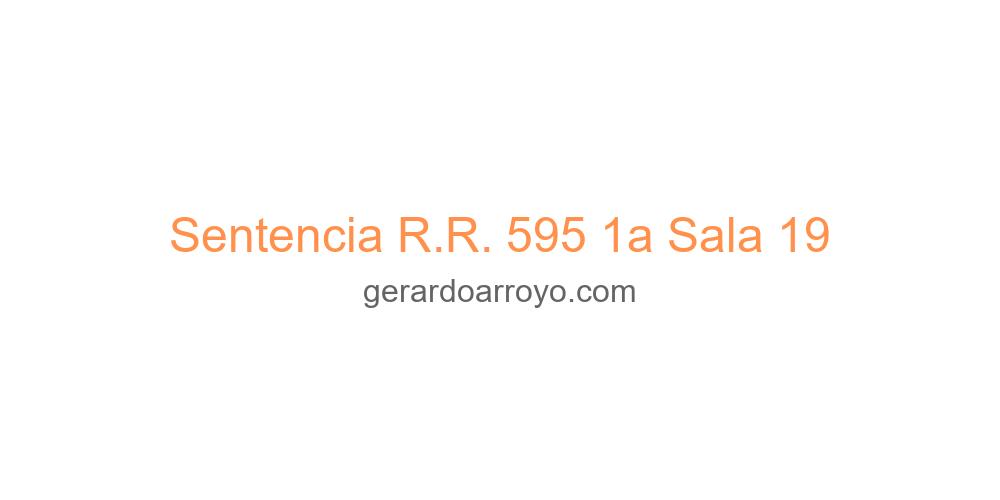 Sentencia R.R. 595 1a Sala 19
