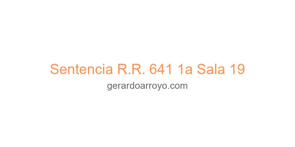 Sentencia R.R. 641 1a Sala 19