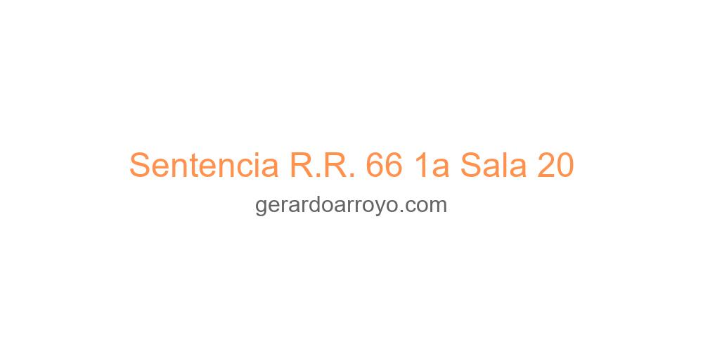 Sentencia R.R. 66 1a Sala 20