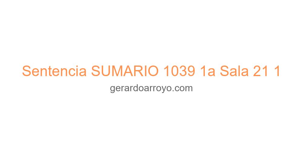 Sentencia SUMARIO 1039 1a Sala 21 1