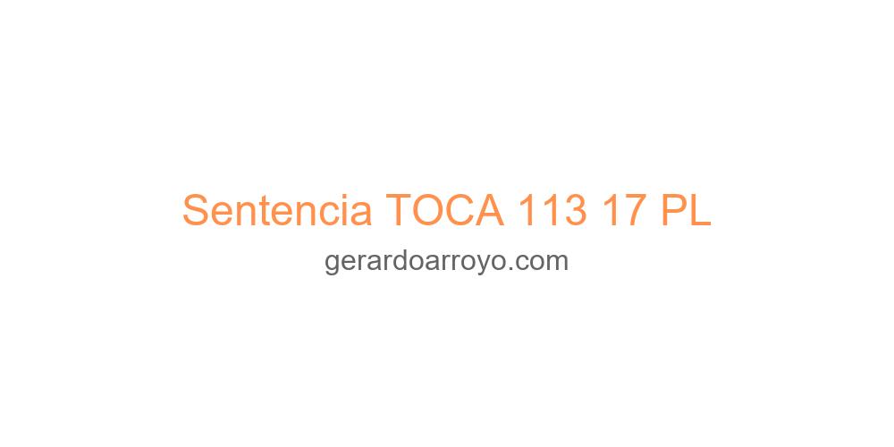 Sentencia TOCA 113 17 PL