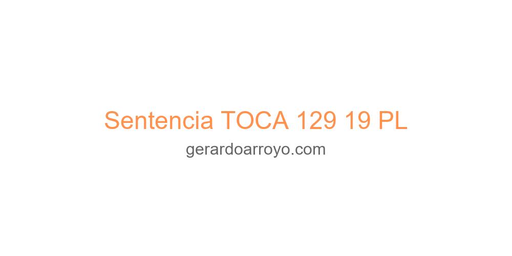 Sentencia TOCA 129 19 PL