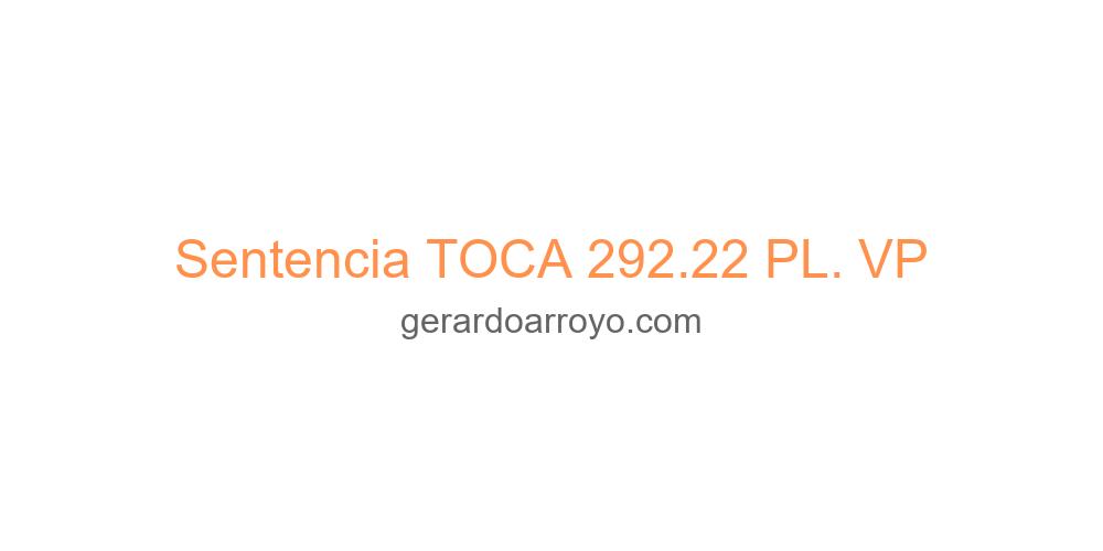 Sentencia TOCA 292.22 PL. VP