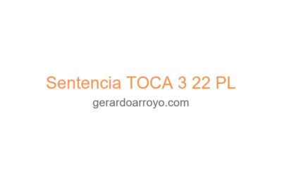 Sentencia TOCA 3 22 PL