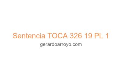 Sentencia TOCA 326 19 PL 1