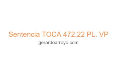 Sentencia TOCA 472.22 PL. VP