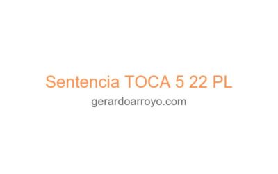 Sentencia TOCA 5 22 PL