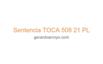 Sentencia TOCA 508 21 PL