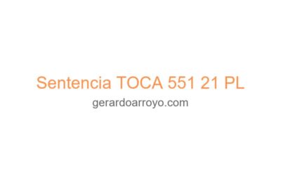 Sentencia TOCA 551 21 PL