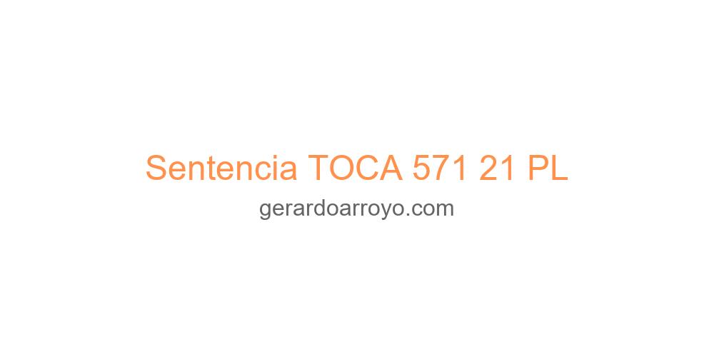 Sentencia TOCA 571 21 PL