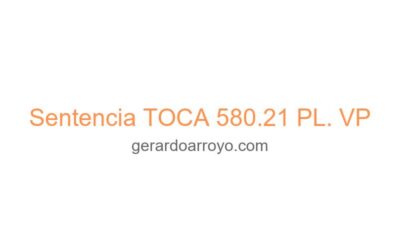 Sentencia TOCA 580.21 PL. VP