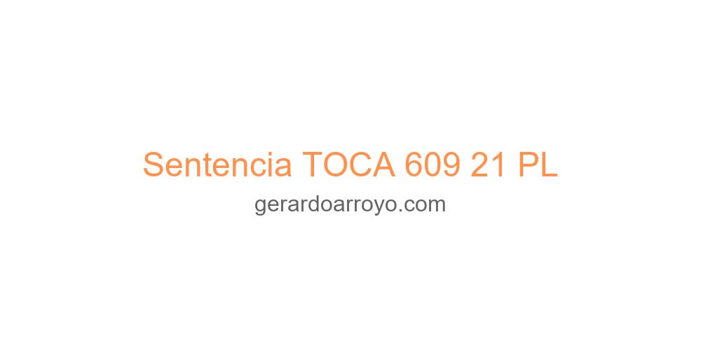 Sentencia TOCA 609 21 PL