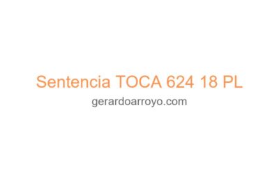 Sentencia TOCA 624 18 PL