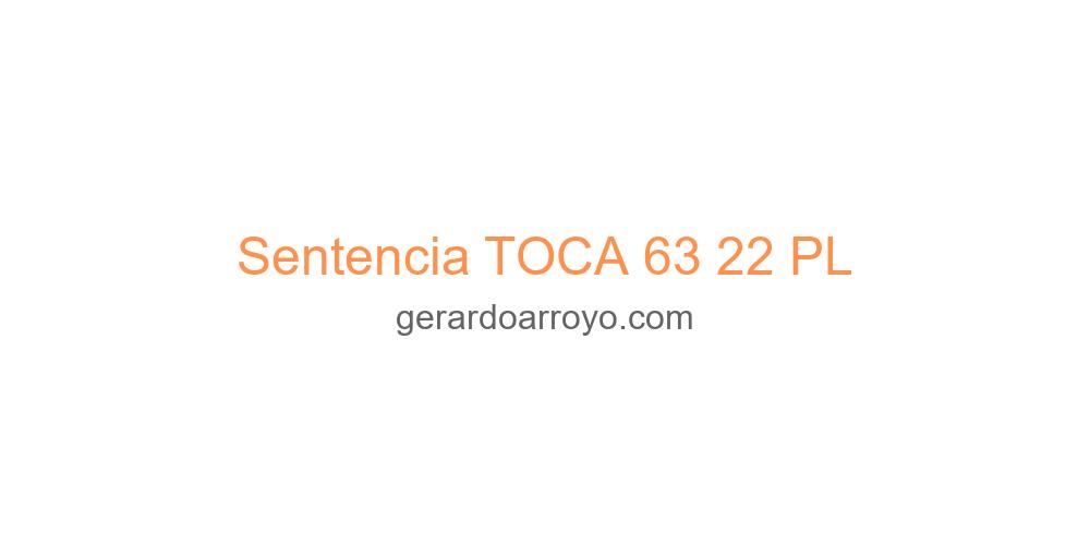 Sentencia TOCA 63 22 PL