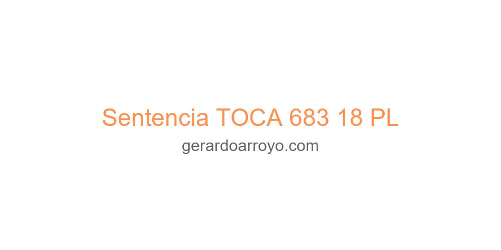 Sentencia TOCA 683 18 PL