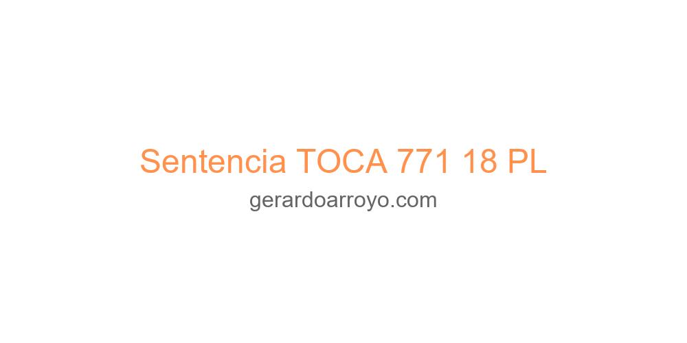 Sentencia TOCA 771 18 PL