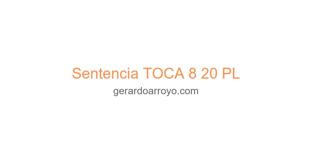 Sentencia TOCA 8 20 PL