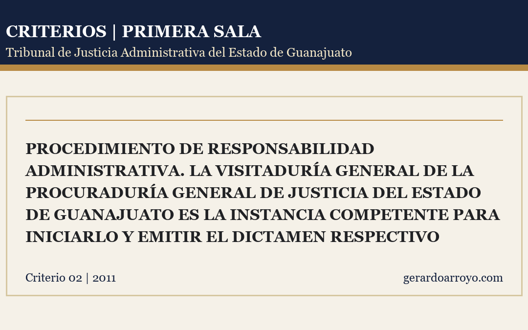 Procedimiento De Responsabilidad Administrativa. La Visitaduría General De La Procuraduría General De Justicia Del Estado De Guanajuato Es La Instancia Competente Para Iniciarlo Y Emitir El Dictamen Respectivo