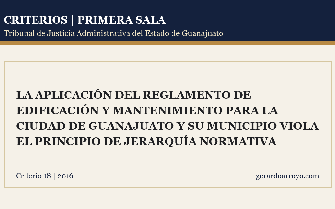 La Aplicación Del Reglamento De Edificación Y Mantenimiento Para La Ciudad De Guanajuato Y Su Municipio Viola El Principio De Jerarquía Normativa