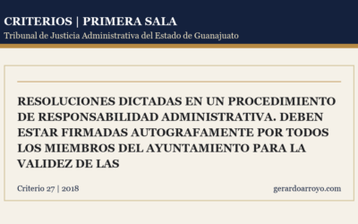 Resoluciones Dictadas En Un Procedimiento De Responsabilidad Administrativa. Deben Estar Firmadas Autografamente Por Todos Los Miembros Del Ayuntamiento Para La Validez De Las