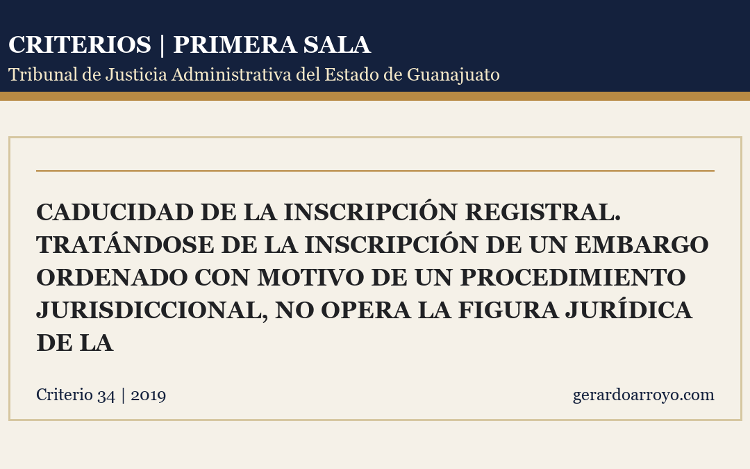 Caducidad De La Inscripción Registral. Tratándose De La Inscripción De Un Embargo Ordenado Con Motivo De Un Procedimiento Jurisdiccional, No Opera La Figura Jurídica De La