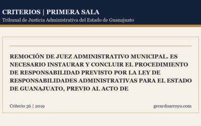 Remoción De Juez Administrativo Municipal. Es Necesario Instaurar Y Concluir El Procedimiento De Responsabilidad Previsto Por La Ley De Responsabilidades Administrativas Para El Estado De Guanajuato, Previo Al Acto De
