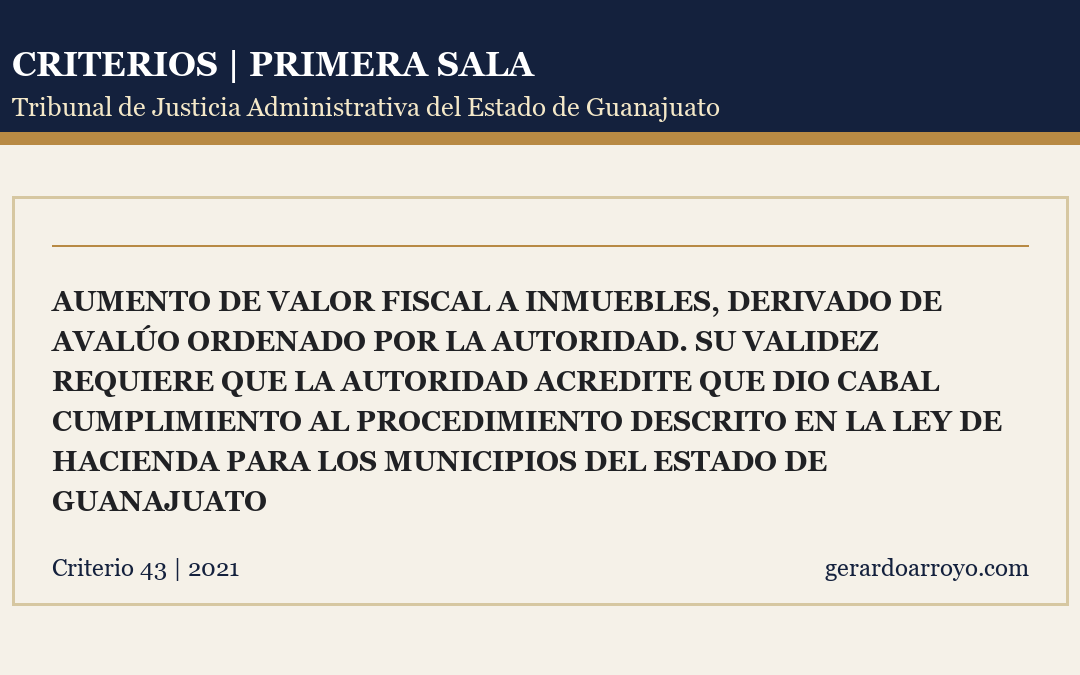 Aumento De Valor Fiscal A Inmuebles, Derivado De Avalúo Ordenado Por La Autoridad. Su Validez Requiere Que La Autoridad Acredite Que Dio Cabal Cumplimiento Al Procedimiento Descrito En La Ley De Hacienda Para Los Municipios Del Estado De Guanajuato