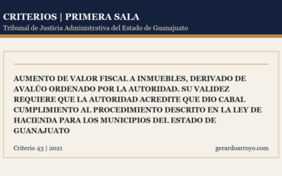 Aumento De Valor Fiscal A Inmuebles, Derivado De Avalúo Ordenado Por La Autoridad. Su Validez Requiere Que La Autoridad Acredite Que Dio Cabal Cumplimiento Al Procedimiento Descrito En La Ley De Hacienda Para Los Municipios Del Estado De Guanajuato