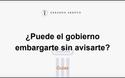 ¿Puede el gobierno embargarte sin avisarte?